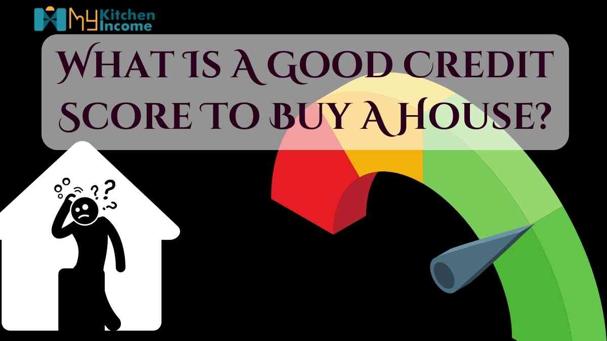 what is a good credit score to buy a house