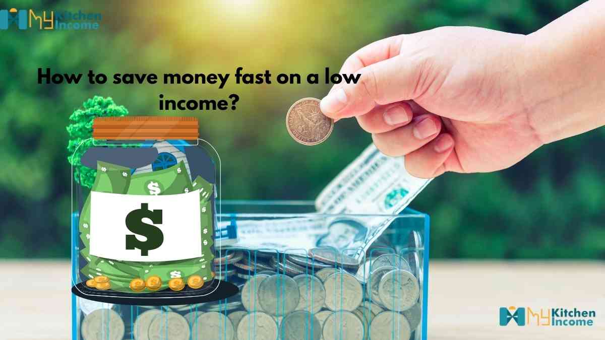 How to save money fast on a low income
