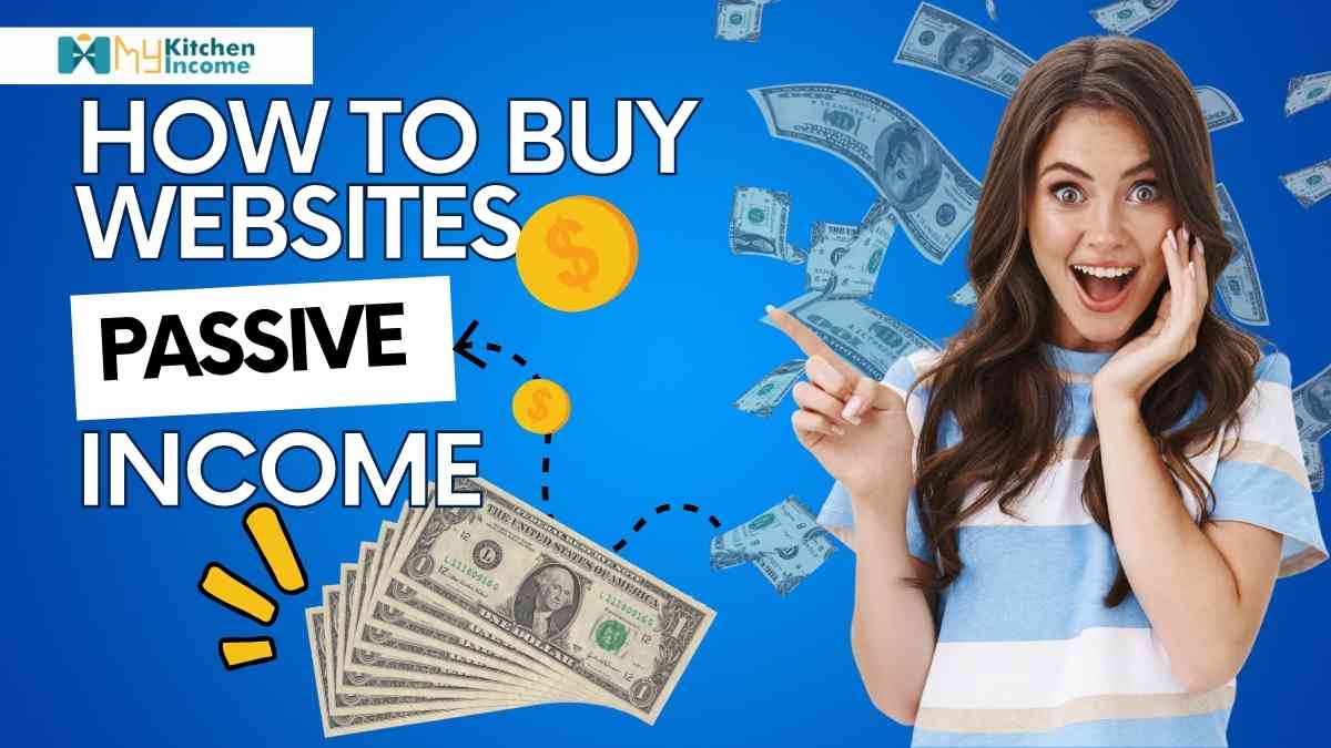 How to Buy Websites for Passive Income - My Kitchen Income