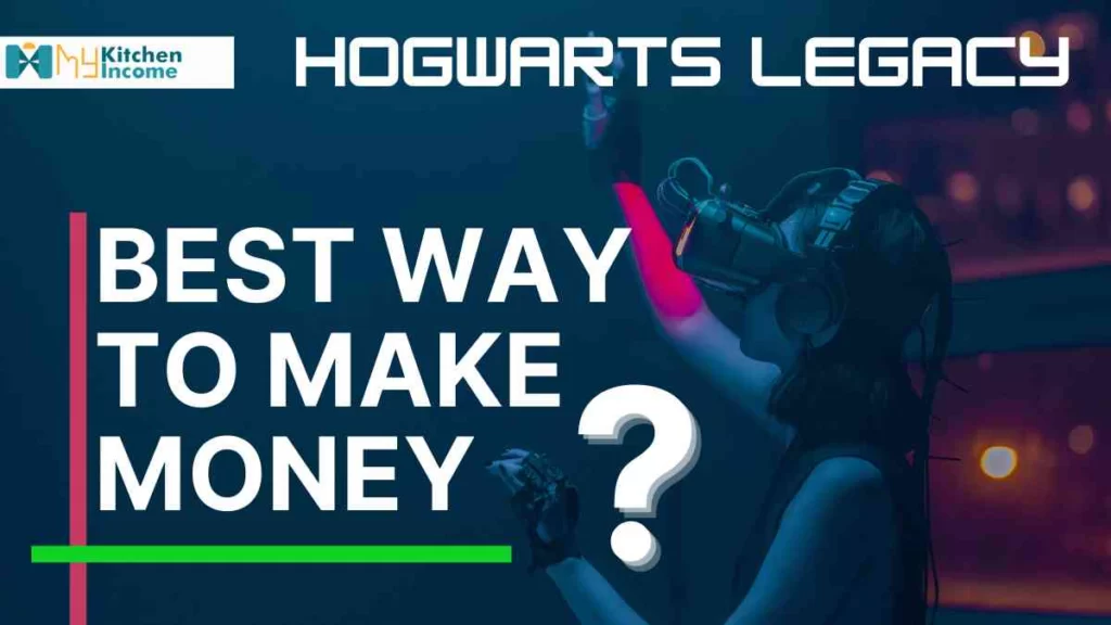 Hogwarts legacy best way to make money