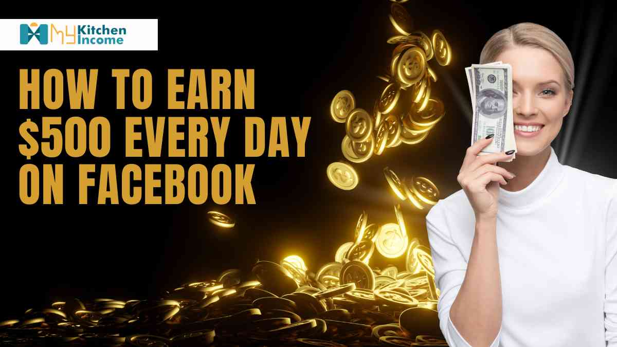 How to earn $500 every day on Facebook