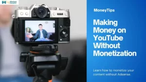 How to Make Money on YouTube Without Monetization