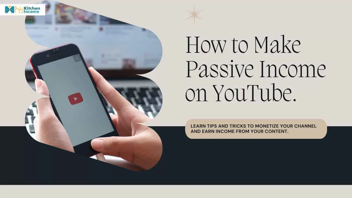 how to make passive income on youtube