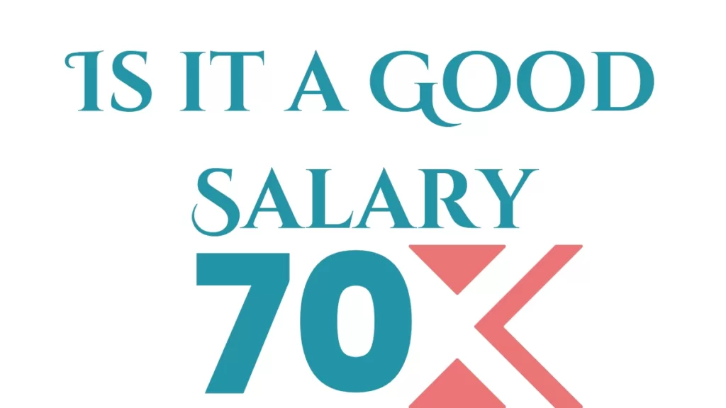 Is 70K a Good Salary?