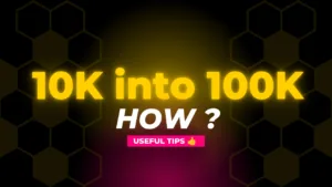 Turning 10K into 100K: 10 Ways To Make It Happen in 2024